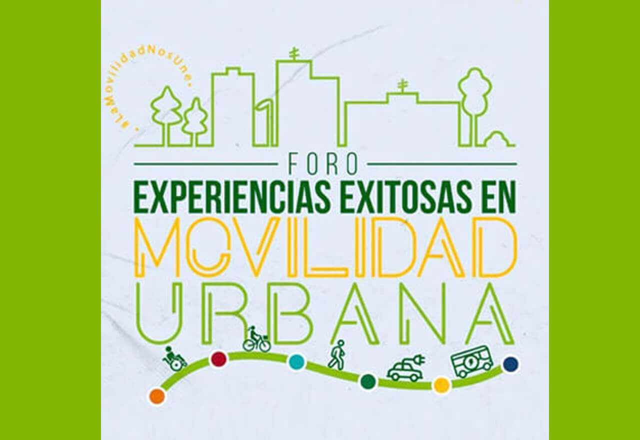 Foro de experiencias exitosas en movilidad urbana