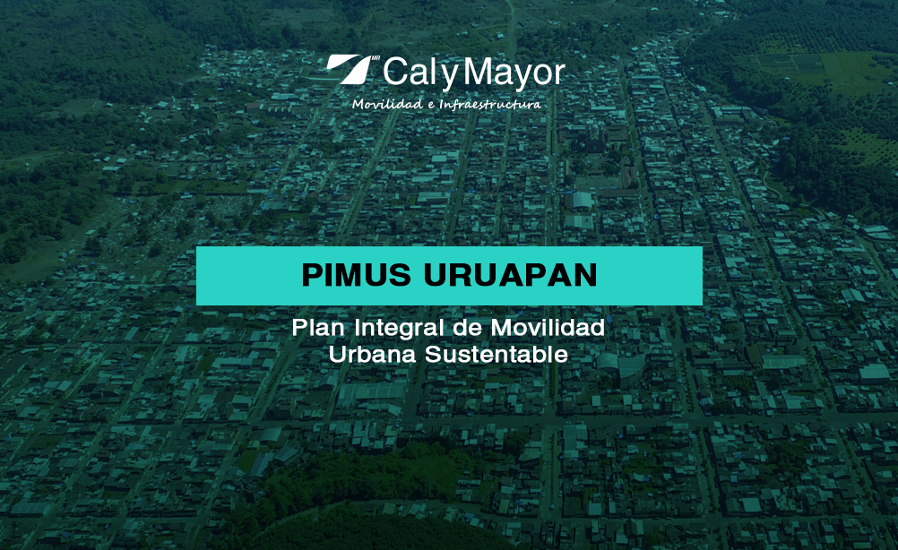Plan Integral de Movilidad Urbana Sustentable (PIMUS) de Uruapan