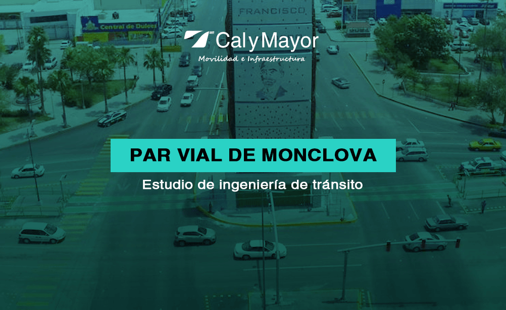 Estudio de ingeniería de tránsito Par Vial de Monclova